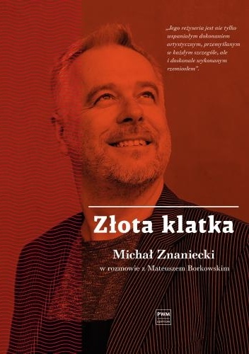 Złota klatka Michał Znaniecki w rozmowie z Mateuszem Borkowskim - Mateusz Borkowski, Michał Znaniecki