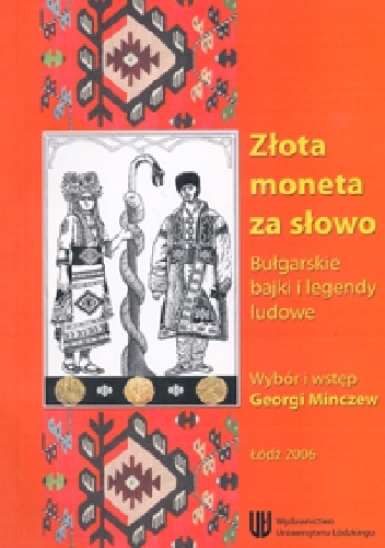Złota moneta za słowo. Bułgarskie bajki i legendy ludowe