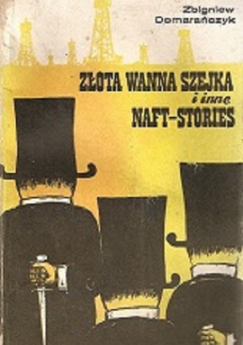 Złota wanna szejka i inne naft-stories - Zbigniew Domarańczyk