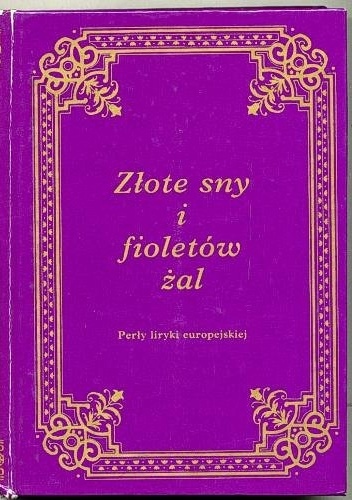 Złote sny i fioletów żal - praca zbiorowa