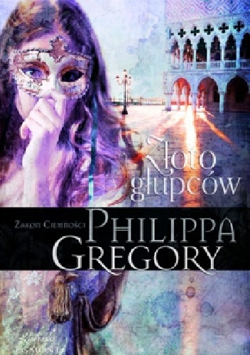 Złoto głupców - Philippa Gregory