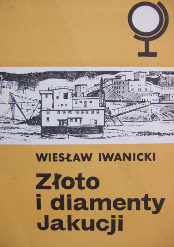 Złoto i diamenty Jakucji - Wiesław Iwanicki