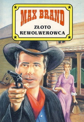Złoto rewolwerowca - Max Brand