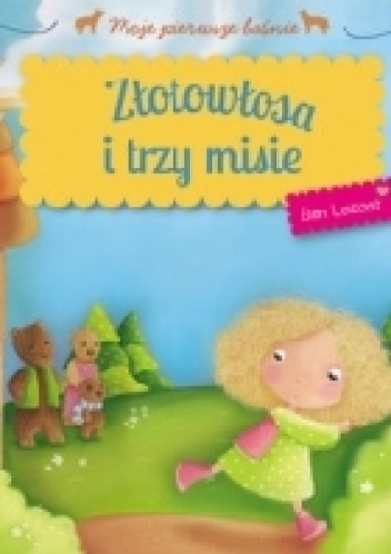 Złotowłosa i trzy misie. Moje pierwsze baśnie - Elen Lescoat