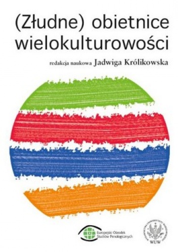 (Złudne) obietnice wielokulturowości - Jadwiga Królikowska