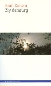Zły demiurg - Emil Cioran