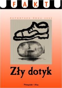 Zły dotyk. Reportaże roku 2000 - praca zbiorowa