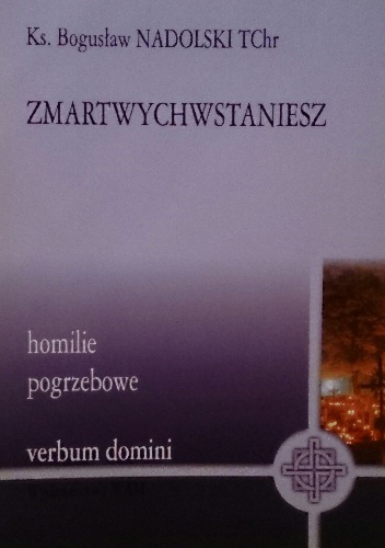 Zmartwychwstaniesz - Bogusław Nadolski