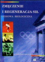 Zmęczenie i regeneracja sił. Odnowa biologiczna - Krzysztof Gieremek Lechosław Dec
