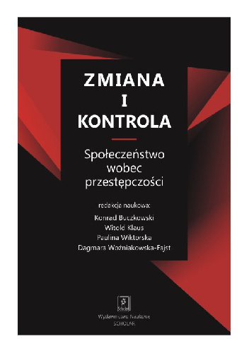 Zmiana i kontrola. Społeczeństwo wobec przestępczości