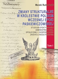 zmiany strukturalne w Królestwie Polskim wczesnej epoki paskiewiczowskiej - Marek Rutkowski
