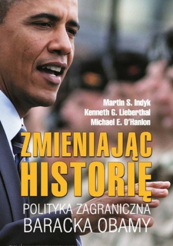 Zmieniając historię. Polityka zagraniczna Baracka Obamy
