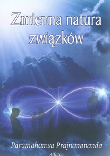 Zmienna natura związków - Paramahamsa Prajnanananda