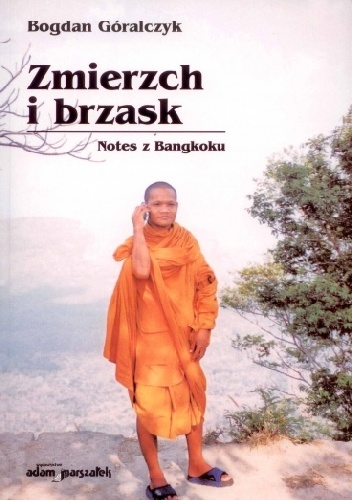 Zmierzch i brzask. Notes z Bangkoku - Bogdan Góralczyk
