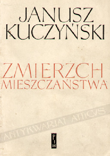 Zmierzch mieszczaństwa. Immoralizm, Nihilizm, Faszyzm - Janusz Kuczyński (filozof)