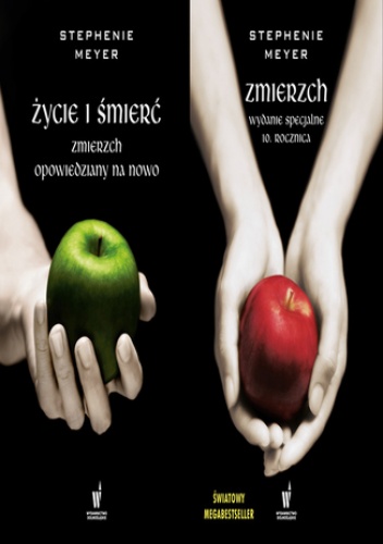 ZMIERZCH. Życie i śmierć. Zmierzch opowiedziany na nowo - Stephenie Meyer
