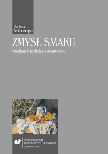 Zmysł smaku. Studium leksykalno-semantyczne - Mitrenga Barbara