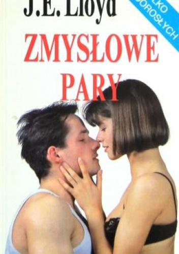 Zmysłowe pary. Przewodnik po wszechogarniającej rozkoszy seksualnej - Joan Elizabeth Lloyd