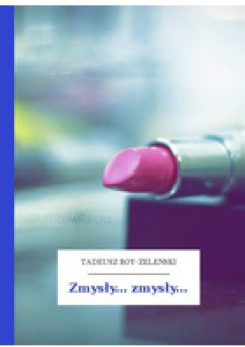 Zmysły... zmysły... - Tadeusz Boy-Żeleński