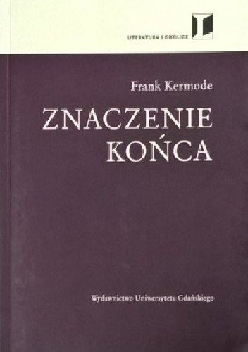 Znaczenie końca - Frank Kermode