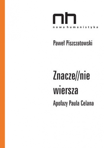 Znacze//nie wiersza. Apofazy Paila Celana - Paweł Piszczatowski