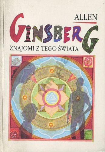 Znajomi z tego świata. Wiersze z lat 1947-1985 - Allen Ginsberg