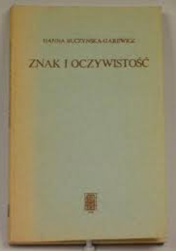 Znak i oczywistość - Hanna Buczyńska-Garewicz