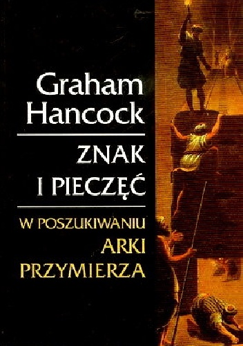Znak i pieczęć. W poszukiwaniu Arki Przymierza - Graham Hancock