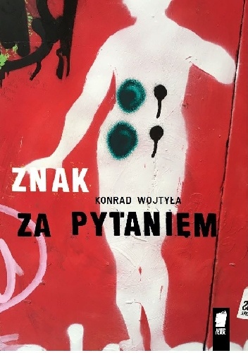 Znak za pytaniem - Konrad Wojtyła