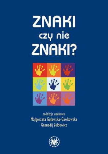 Znaki czy nie znaki? T. 1 - Guławska-Gawkowska Małgorzata, Zeldowicz Gennadij