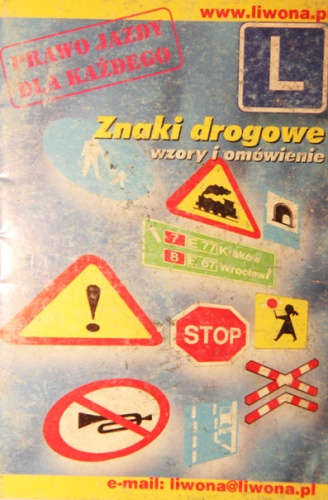Znaki drogowe. Prawo jazdy dla każdego. - Zbigniew Papuga