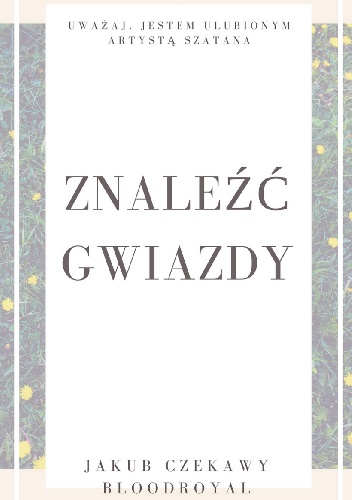 Znaleźć gwiazdy - Jakub Czekawy
