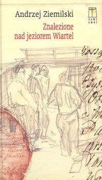 Znalezione nad jeziorem Wiartel - Andrzej Ziemilski