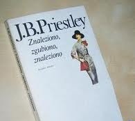 Znaleziono, zgubiono, znaleziono czyli Angielski sposób życia - J. B. Priestley