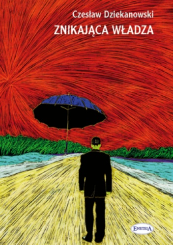 Znikająca władza - Czesław Dziekanowski