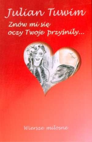 Znów mi się oczy twoje przyśniły... - Julian Tuwim