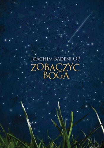 Zobaczyć Boga - Joachim Badeni OP