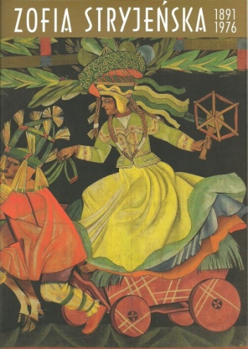 Zofia Stryjeńska 1891 - 1976 - Katarzyna Nowakowska-Sito