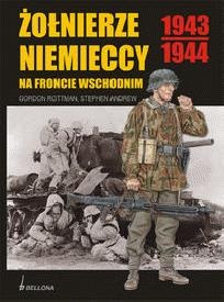 Żołnierze niemieccy na froncie wschodnim - Gordon L. Rottman, Stephen Andrews