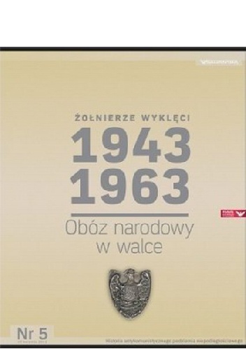 Żołnierze Wyklęci 1943-1963, Nr 5 - Obóz narodowy w walce
