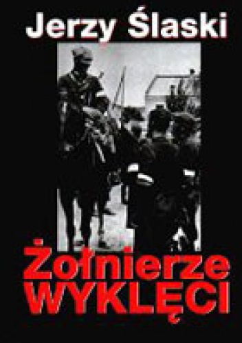 Żołnierze wyklęci - Jerzy Ślaski