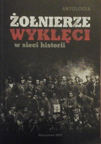 Żołnierze wyklęci w sieci historii - praca zbiorowa