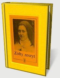 Żółty zeszyt. Ostatnie rozmowy św. Teresy od Dzieciątka Jezus - św. Teresa od Dzieciątka Jezus