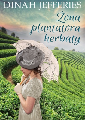 Żona plantatora herbaty - Dinah Jefferies