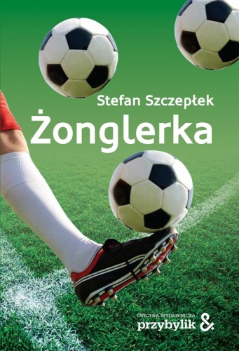 Żonglerka - Stefan Szczepłek