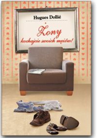 Żony, kochajcie swoich mężów! - Hugues Dollié