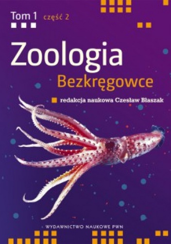 Zoologia t. I Bezkręgowce cz. II Wtórnojamowce (bez stawonogów) - praca zbiorowa, Czesław Błaszak