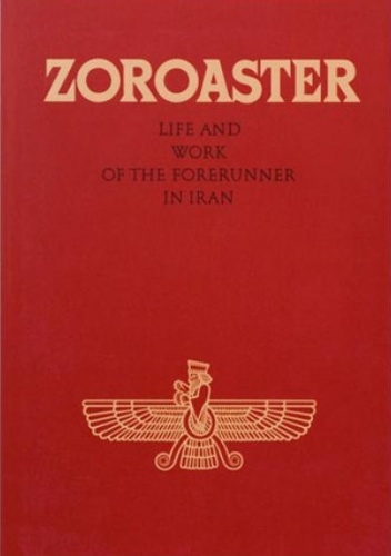 Zoroaster. Life and work of the Forerunner in Iran - Abd-ru-shin