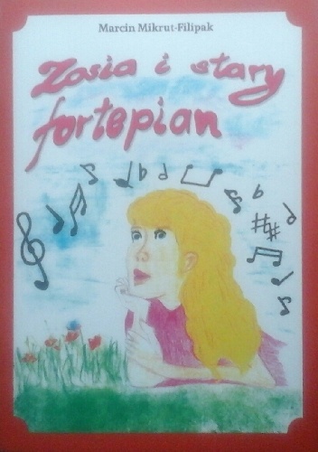 Zosia i stary fortepian - Marcin Mikrut-Filipak