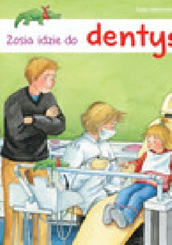 ZOSIA IDZIE DO DENTYSTY